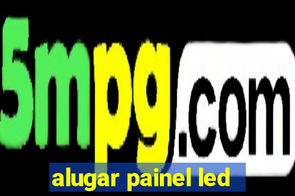 alugar painel led